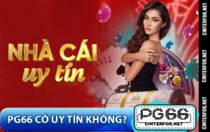 PG66 Có Uy Tín Không?