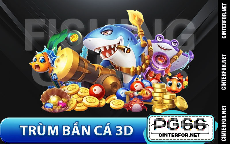 Trùm bắn cá 3D