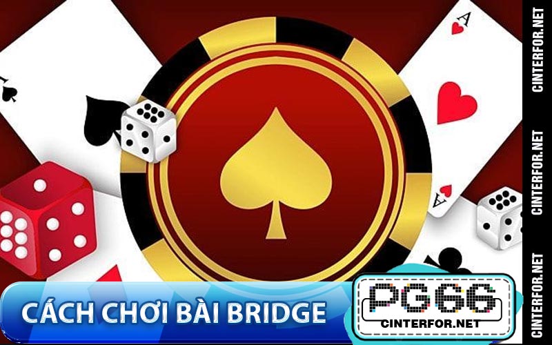Cách Chơi Bài Bridge
